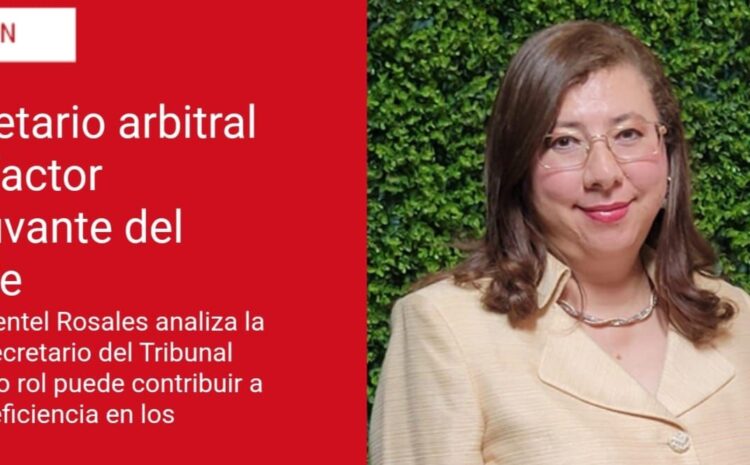  El secretario arbitral como factor coadyuvante del arbitraje